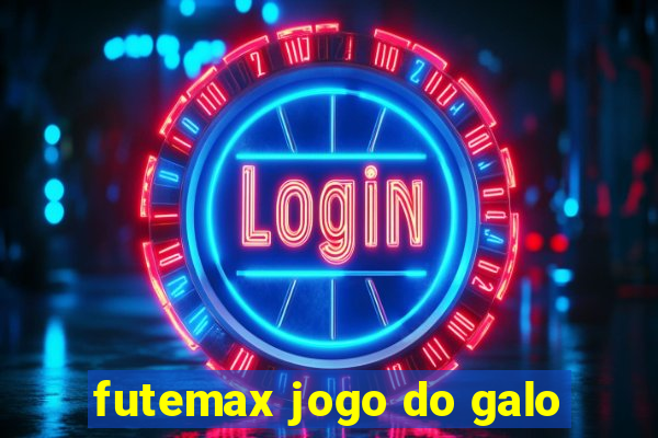 futemax jogo do galo